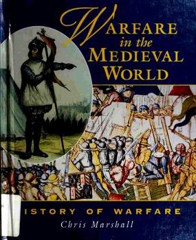Warfare in the Medieval World (History of Warfare)