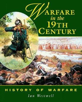 Warfare in the 19th Century (History of Warfare)