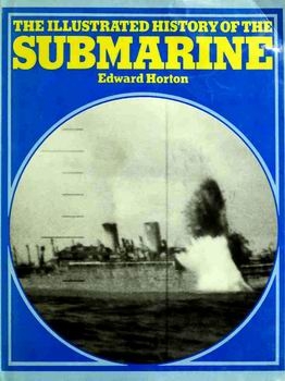 The Illustrated History of the Submarine