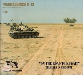 Warmachines No. 13 - "On the Road to Kuwait". Marines in the Gulf