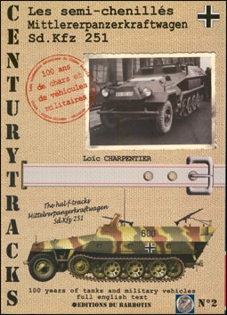 Les semi-chenilles Mittlererpanzerkfraftwagen Sd. Kfz 251 (Centurytracks No.02)