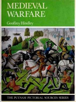Medieval Warfare (The Putnam Pictorial Sources Series)