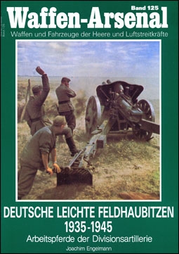 Waffen-Arsenal 125 - Deutsche leichte Feldhaubitzen 1935-1945