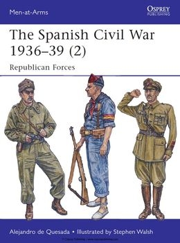 The Spanish Civil War 1936-1939 (2): Republican Forces (Osprey Man-at-Arms 498)