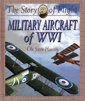Military Aircraft of WWI (The Story of Flight)