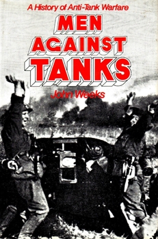 Men Against Tanks: A History of Anti-Tank Warfare