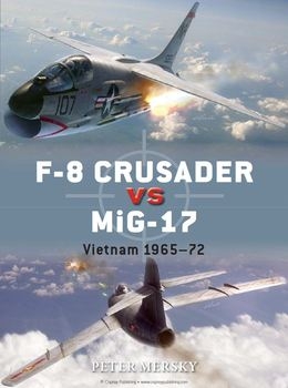 F-8 Crusader vs MiG-17: Vietnam 196-1972 (Osprey Duel 61)