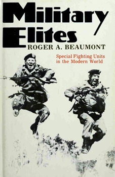 Military Elites: Special Fighting Units in the Modern World
