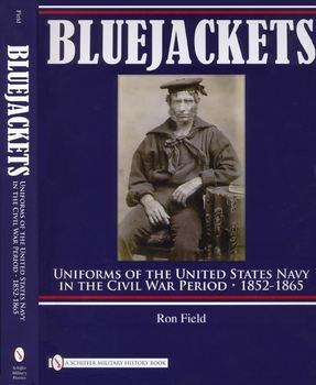 Bluejackets: Uniforms of the United States Navy in the Civil War Period 1852-1865 