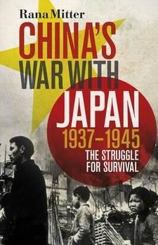 China's War With Japan, 1937-1945 - The Struggle for Survival