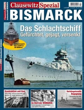 Bismarck: Das Schlachtschiff Gefurchtet, Gejagt, Versenkt (Clausewitz Spezial)