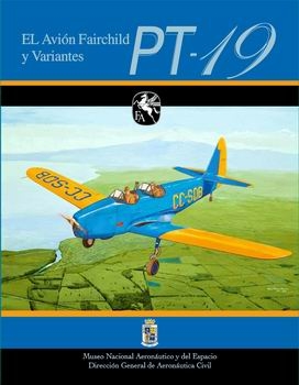 El Avion Fairchild PT-19 y Variantes (Monografia de Aeronaves Coleccion №5)