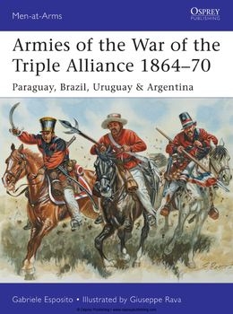 Armies of the War of the Triple Alliance 1864-1870 (Osprey Man-at-Arms 499)