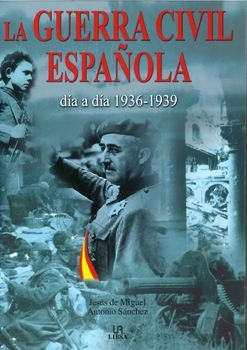 La Guerra Civil Espanola: dia a dia 1936-1939