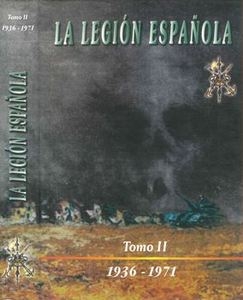 La Legion Espanola: 75 Anos de Historia (1920-1995): Tomo II (1936-1971)