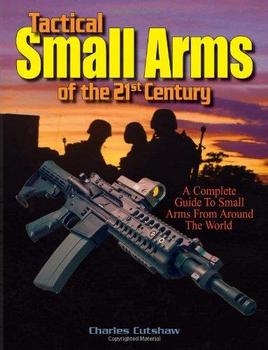 Tactical Small Arms of the 21st Century [KP Books]