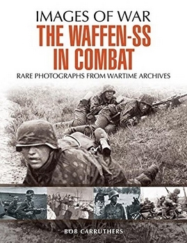 The Waffen SS in Combat: A Photographic History (Images of War)