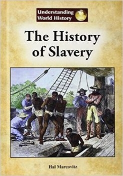 The History of Slavery (Understanding World History)