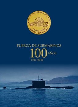 Fuerza de Submarinos 100 Anos: 1911-2011