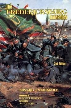 The Fredericksburg Campaign: Drama on the Rappahannock