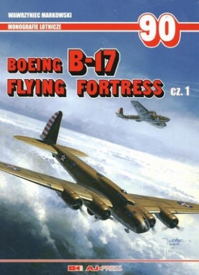 Boeing B-17 Flying Fortress cz.1 (Monografie Lotnicze 90)
