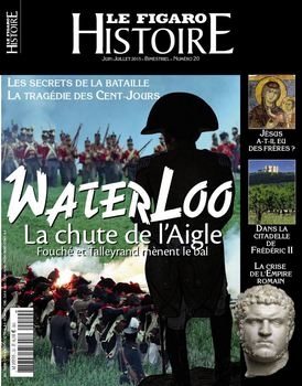 Waterloo: La chute de l'Aigle. (Le Figaro Histoire N 20)