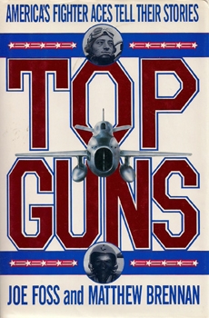 Top Guns: America's Fighter Aces Tell Their Stories