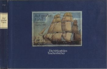 Auf Grosser Fahrt: Historische Segelschiffe nach dem Bildwerk von 1839