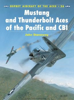Mustang and Thunderbolt Aces of the Pacific and CBI (Osprey Aircraft of the Aces 26)