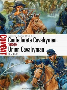 Confederate Cavalryman vs Union Cavalryman (Osprey Combat 12)