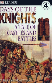 Days of the Knights: A Tale of Castles and Battles