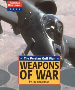 Weapons of War: The Persian Gulf War