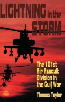 Lightning in the Storm: The 101st Air Assault Division in the Gulf War
