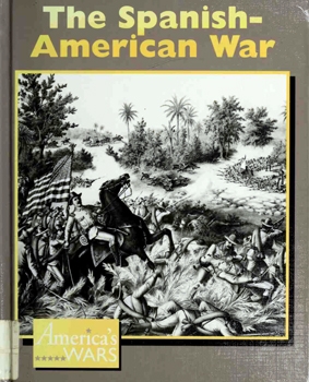 The Spanish-American War (America's Wars)