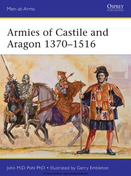 Armies of Castile and Aragon 1370-1516 (Osprey Men-at-Arms 500)