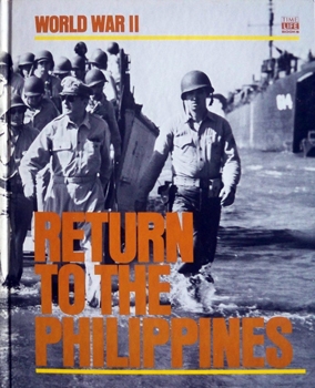 Return to the Philippines (Time-Life World War II Series)
