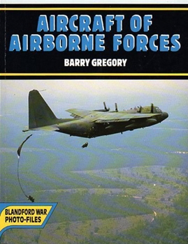 Aircraft of Airborne Forces (Blandford War Photo-Files)
