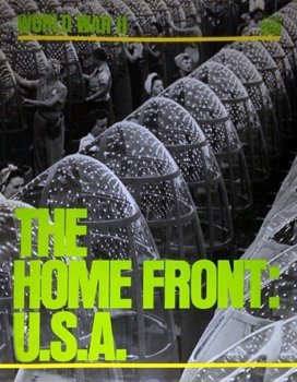 The Home Front: USA (Time-Life World War II Series)