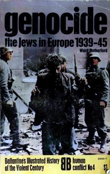 Genocide: The Jews in Europe 1939-45 (Ballantine's Illustrated History of the Violent Century. Human Conflict 4)