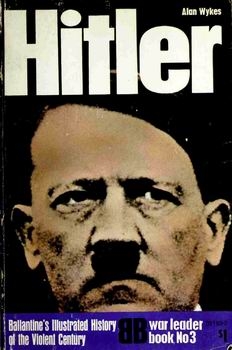 Hitler (Ballantine's Illustrated History of the Violent Century. War Leader 3)