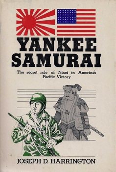 Yankee Samurai: The Secret Role of Nisei in America's Pacific Victory
