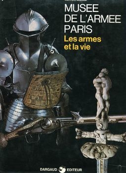 Musee de LArmee, Paris: Les Armes et la Vie