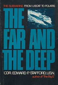 The Far and the Deep: The Submarine From U-Boat to Polaris