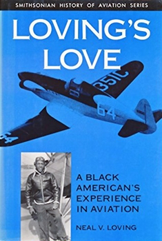 Loving's Love: A Black American's Experience in Aviation (Smithsonian History of Aviation Series)