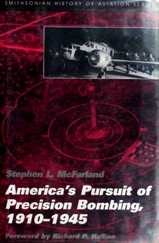 America's Pursuit of Precision Bombing, 1910-1945 (Smithsonian History of Aviation Series)