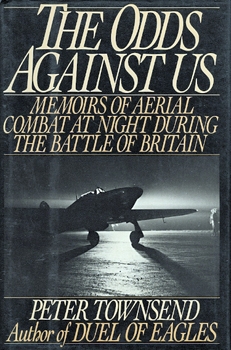 The Odds Against Us: Memoirs of Aerial Combat at Night During the Battle of Britain