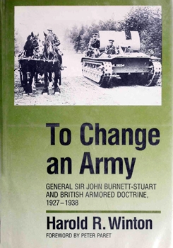 To Change an Army: General Sir John Burnett-Stuart and British Armored Doctrine, 1927-1938