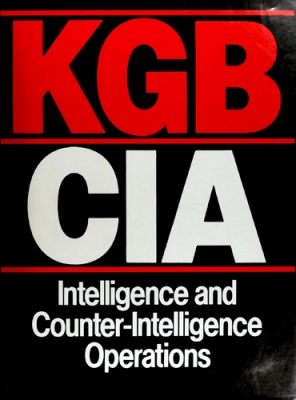 KGB CIA: Intelligence and Counter-Intelligence Operations