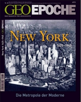 Geo Epoche Nr.33 - New York 1625-1945. Die Metropole der Moderne
