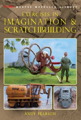 Exercises in Imagination and Scratchbuilding (Sci-Fi and Fantasy Modeller Spesial)